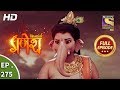 Vighnaharta Ganesh - Ep 275 - Full Episode - 10th September, 2018