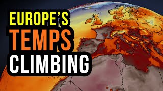 Europe's Temperatures are about to take a Climb...