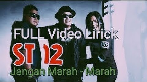 ST12 Jangan Marah - Marah (Official Video lirik) Terbaru 2019