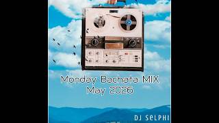 DJ Selphi - Monday Bachata MIX May 2026