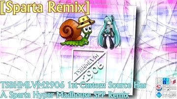 [Sparta Remix] TSBHMLVM2906 1st Custom Source Has A Sparta Hyper Madhouse SFP Remix
