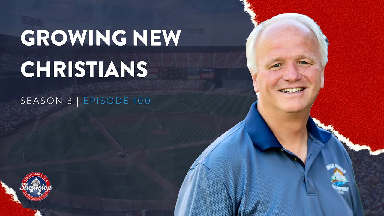 A Short Stop With A Shortstop Episode 100 Growing New Christians a-short-stop-with-a-shortstop-episode-100-growing-new-christians