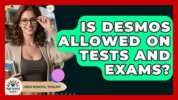 Is Desmos Allowed On Tests And Exams? - High School Toolkit