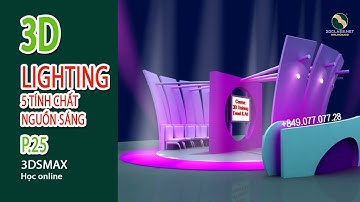 Bài25, Lighting, CHIẾU SÁNG ĐẸP, cách tùy biến 5TÍNH CHẤT CỦA NGUỒN SÁNG 3D, Khóa 3D Event Quảng Cáo