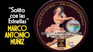 Video thumbnail of ""Solito con las Estrellas". Marco Antonio Muñiz."