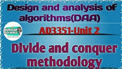 Divide and conquer methodology in design & analysis of algorithms tamil||AD3351||DAA||AU reg-2021.