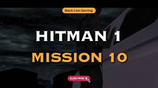 Hitman 1 | Mission 10: Outbreak Control (Patient Zero - Patient Zero) 🕴️♂️☣️