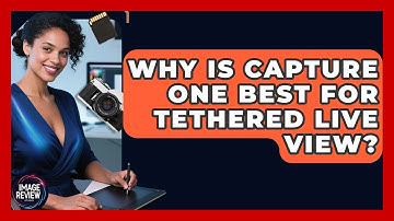 Why Is Capture One Best For Tethered Live View? - Image Review Studio