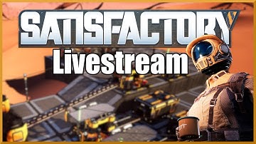 Satisfactory: Space Elevator Production Ep3  Update 4 Livestream