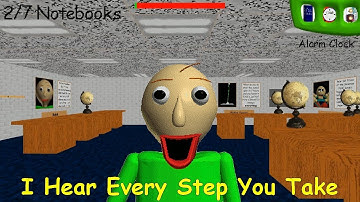 I Hear Every Step You Take - Baldi