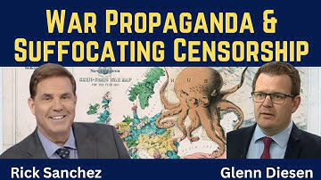 Rick Sanchez: War Propaganda & Suffocating Censorship Weaken the West