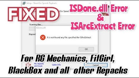 FIXED - ISDone.dll & ISArcExtract Error for Fitgirl,RG Mechanics or Any Other Repack