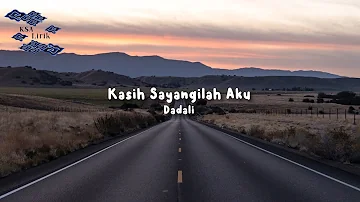 Dadali - Kasih Sayangilah Aku (Lirik Video)