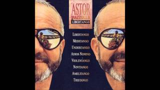 Video thumbnail of "Astor Piazzolla - Libertango"