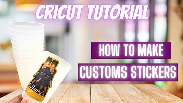 HOW TO MAKE CUSTOM STICKERS | DIY CUSTOM CUPS