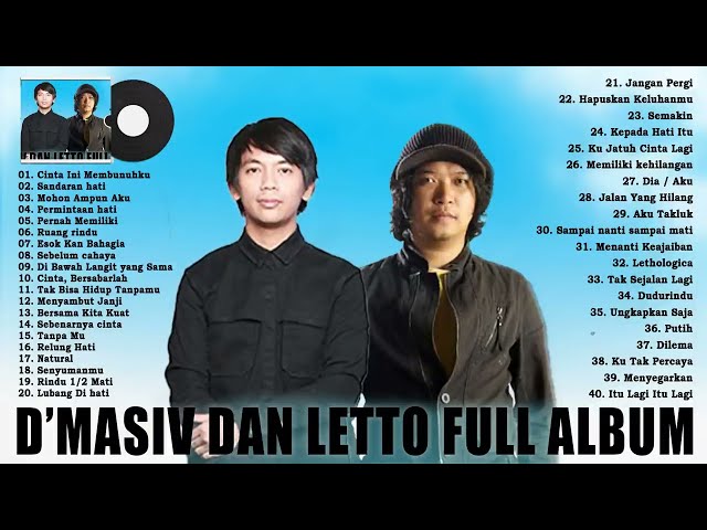 Full Album - D'Masiv & Letto - Band Terbaik Tahun 2000an Lagu Pop Indonesia Paling Disukai Masa SMA class=