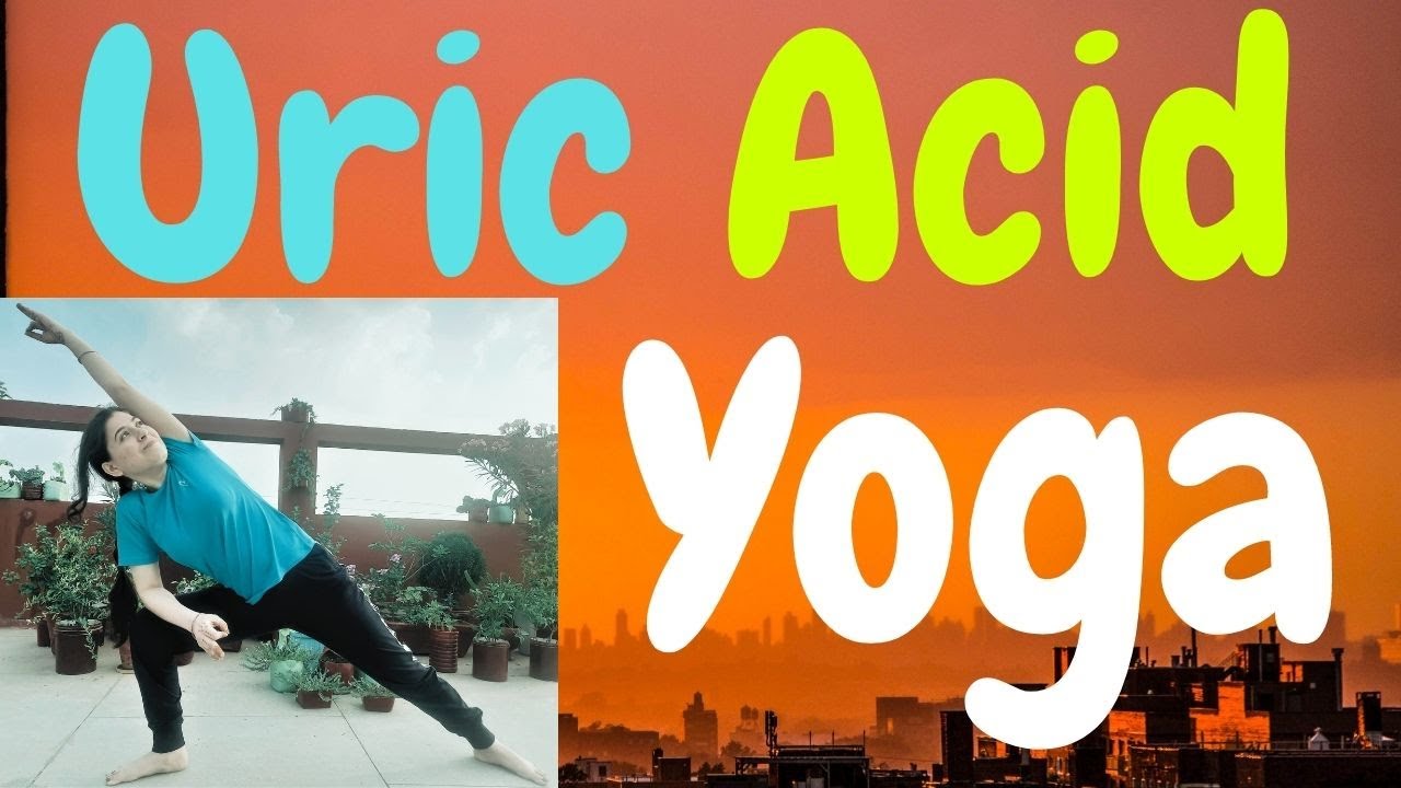 Easy Yoga Asanas To Reduce Uric Acid Levels YouTube