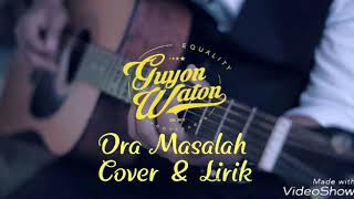 GuyonWaton - Ora masalah (Cover with Lyrics )