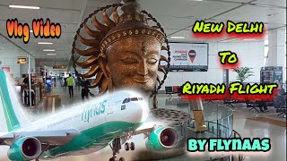 New Delhi To Riyadh by Flynaas Airlines | New Vlogging Video