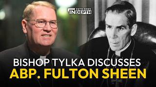 Bishop Tylka Discusses Archbishop Fulton Sheen | EWTN News In Depth