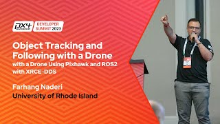 Object Tracking and Following with a Drone Using Pixhawk and ROS2 w/ XRCE-DDS - Farhang Naderi, URI