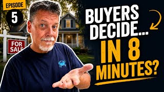 Do Buyers Really Decide in 8 Minutes The Psychology Behind Every Home Showing Episode 5