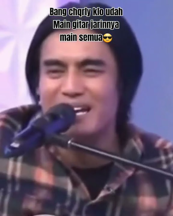 BANG CHARLY WHEN YOU PLAY THE GUITAR, YOUR FINGER PLAY ALL THE 'PUTRI ADVERTISING - CHARLY ST12