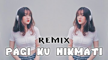 Dj Pagi Ini Terasa Ku Nikmati - Remix Tik Tok Viral Terbaru 2022