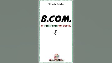 What is the Full Form Of BCom? | What is BCom? | Information About BCom