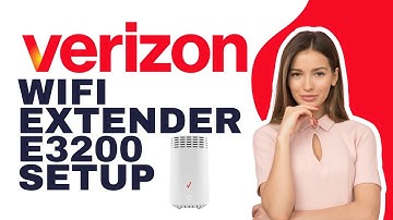 Verizon Wifi Extender E3200 Setup - Full Guide