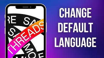 How to Change Default Language on Threads by Instagram - Easy Guide