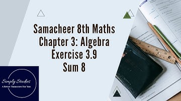 Samacheer 8th Maths, Chapter 3: Algebra, Exercise 3.9, Sum 8