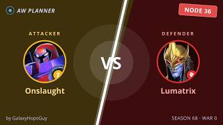 S68 War 0: Onslaught vs 36 Lumatrix