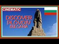 PLOVDIV Things To Do in the first city of BULGARIA to be awarded European City of Culture