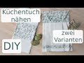 Küchentuch nähen - 2 Varianten - DIY mit Annas Nähschule