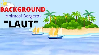 Background animasi bergerak 'Laut'
