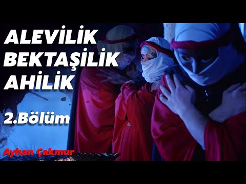 AHİLİK, BEKTAŞİLİK VE ALEVİLİĞİN ŞAMANİST VE KADİM KÖKENLERİ 2. BÖLÜM