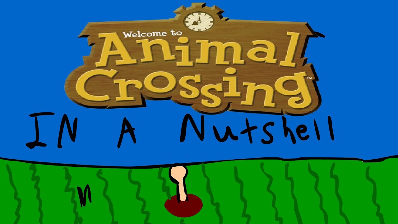 Animal Crossing In a Nutshell - YouTube