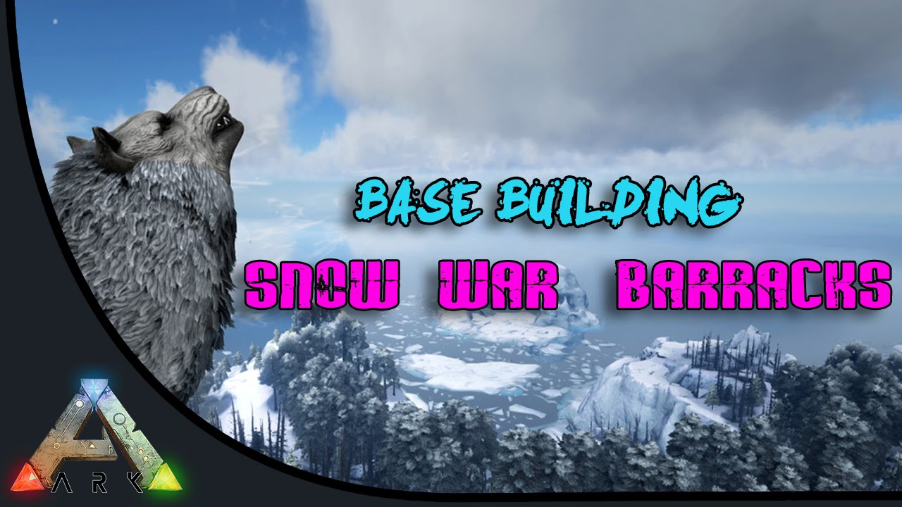 Snow Base Ark Tutorial Ark:Survival Snow War-Barracks - YouTube
