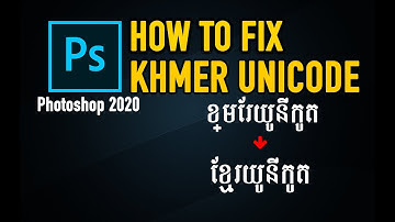 How to Fix Khmer Unicode Photoshop 2020 [100% Work]