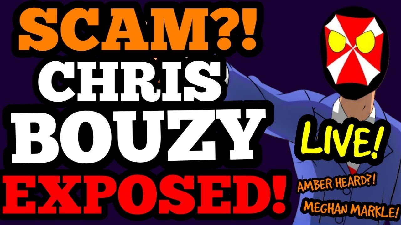 LIVE! The FALL of Chris Bouzy – SCAM 2.0?! From Amber Heard to Meghan Markle to Spoutible?!