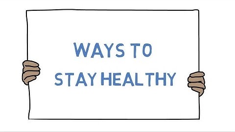 Staying Healthy: Ways to Stay Healthy