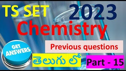 2023 TS SET chemistry question paper discussion part-15,best conceptual explanation in telugu