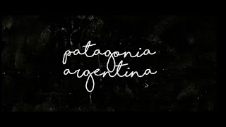 Patagonia Argentina - (music: Inseparable Jon Foreman)