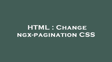 HTML : Change ngx-pagination CSS