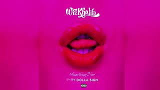 Wiz Khalifa - Something New Ft. Ty Dolla $ign