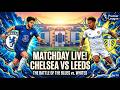 Chelsea vs Leeds Premier League Battle! Can Leeds pull off the upset?