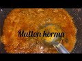 Mutton korma/Tasty mutton kurma