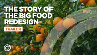 The story of the Big Food Redesign | Trailer