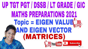 uptgt/ pgt/ Lt grade /dssb/ Gic/ maths preparation 2021(eigen value and eigen vector)matrices